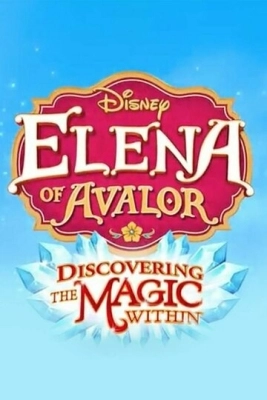 Elena of Avalor: Discovering the Magic Within смотреть онлайн